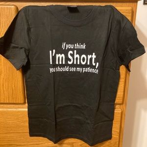 NWOT Funny tshirt short joke short temper no penitence